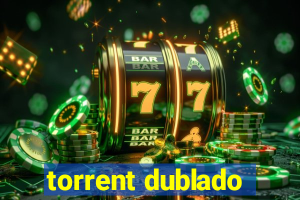 torrent dublado